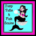 PonyTails and FishScales